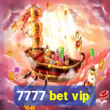 7777 bet vip